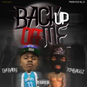 Back Up Off Me - 704 Baggz (Ft. DaBaby)