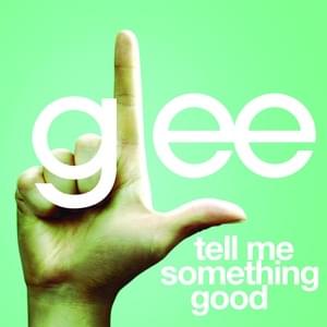 Tell Me Something Good - Glee Cast