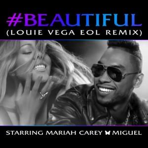 #Beautiful (Louie Vega EOL Remix) - Mariah Carey (Ft. Miguel)