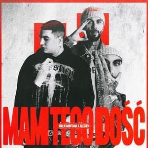 Mam tego dosc - Malik Montana (Ft. Aleshen)