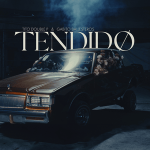 TENDIDO - Tito Double P & Gabito Ballesteros