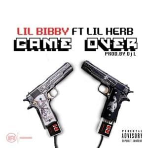 Game Over - Lil Bibby (Ft. G Herbo)