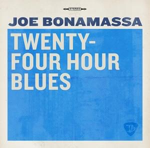 Twenty-Four Hour Blues - Joe Bonamassa