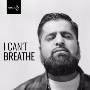 I Can’t Breathe - Omar Esa