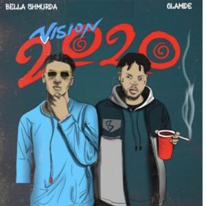 Vision 2020 (Remix) - Bella Shmurda (Ft. Olamide)