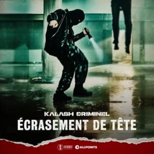 Écrasement de tête - Kalash Criminel