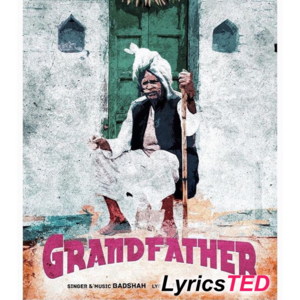 Grandfather - Badshah