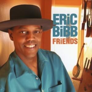 Goin’ Down Slow - Eric Bibb (Ft. Taj Mahal)