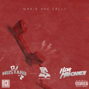 Why’d You Call? - Mustard (Ft. ​iLoveMakonnen & Ty Dolla $ign)