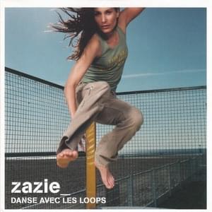 Danse avec les loops - Zazie