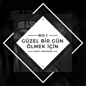 Güzel Bir Gün Ölmek İçin - No.1 (Ft. Rapozof)