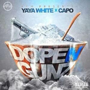 Dope & Gunz - YaYa White (Ft. Capo (GBE))