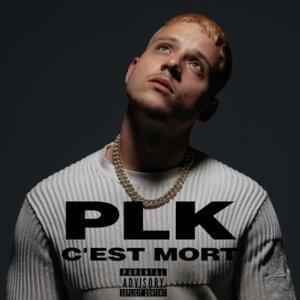 C’est mort - PLK