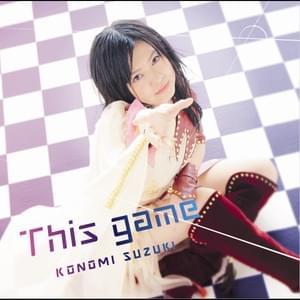 Konomi Suzuki - This Game (Romanized) - Lyrxo Romanizations