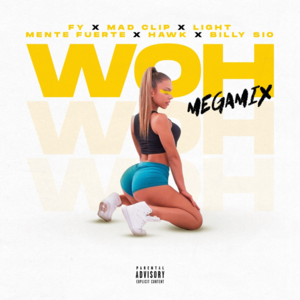 WOH (MegaMix) - FY (Ft. Billy Sio, Light & Hawk, Mad Clip & Mente Fuerte)