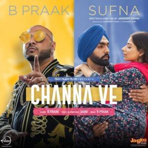 Channa Ve - B. Praak (Ft. Ammy Virk)