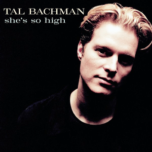 She’s So High - Tal Bachman