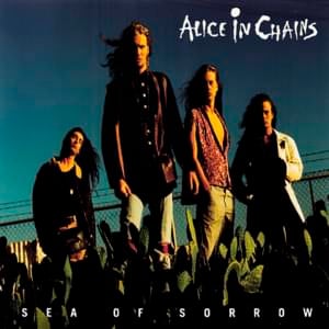 Sea of Sorrow - Alice in Chains