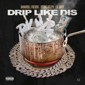 Drip Like Dis - Bankroll Freddie, Young Dolph & Lil Baby