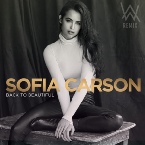 Back to Beautiful - Sofia Carson (Ft. Alan Walker)