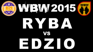 Finał 2015, półfinał: Edzio vs. Ryba - WBW (Ft. Edzio & Ryba)