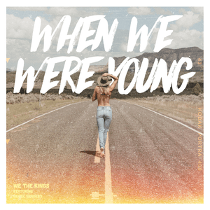 When We Were Young - We the Kings (Ft. Derek Sanders)