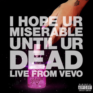 ​i hope ur miserable until ur dead (Live from Vevo) - Nessa Barrett