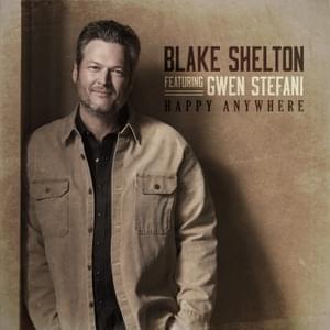 Happy Anywhere - Blake Shelton (Ft. Gwen Stefani)