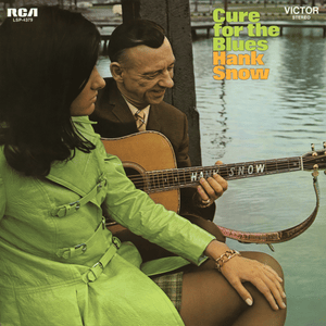 Cure For The Blues - Hank Snow