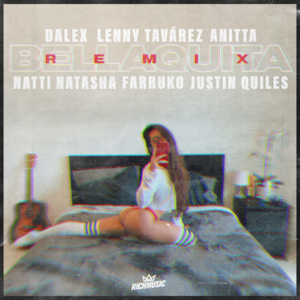 Bellaquita (Remix) - Dalex, Lenny Tavárez & Anitta (Ft. Farruko, Justin Quiles & NATTI NATASHA)