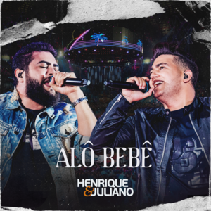 Alô Bebê (Ao Vivo) - Henrique & Juliano