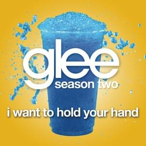 I Want to Hold Your Hand - Glee Cast