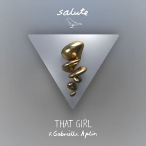 That Girl - ​salute (Ft. Gabrielle Aplin)