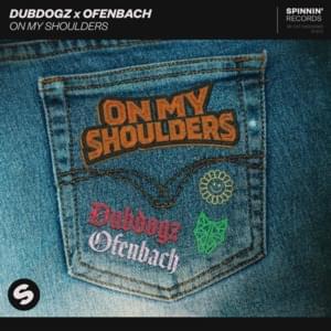 On My Shoulders - Dubdogz & Ofenbach