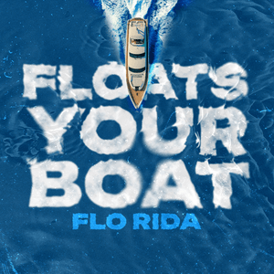 Floats Your Boat - Flo Rida & Chase Matthew