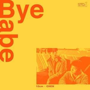 Bye Babe - 10CM X CHEN