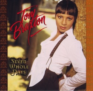 Seven Whole Days (Live Version) - Toni Braxton