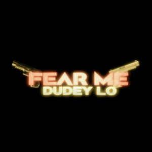 Fear Me - DudeyLo