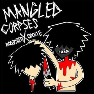 MANGLED CORPSES - Blxxdshed (Ft. ​oxxie)