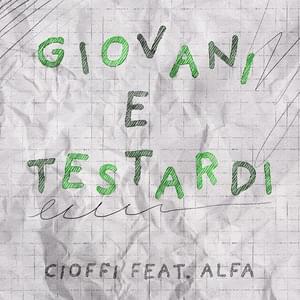 Giovani e Testardi - Cioffi (Ft. ALFA)