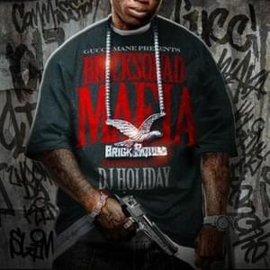 Everything Bricksquad - Gucci Mane (Ft. Bo Deal, Frenchie, P Smurf, Waka Flocka Flame, Wooh da Kid & YG Hootie)