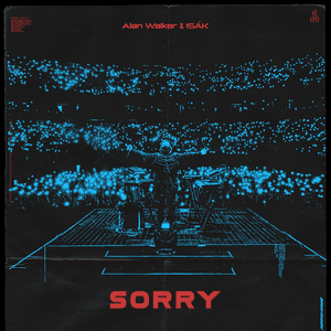 Sorry - Alan Walker (Ft. ISÁK (NOR))