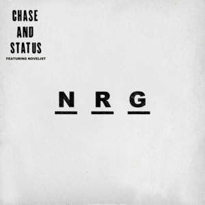 NRG - Chase & Status (Ft. Novelist)