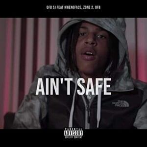 Ain’t Safe - SJ (Ft. Kwengface)