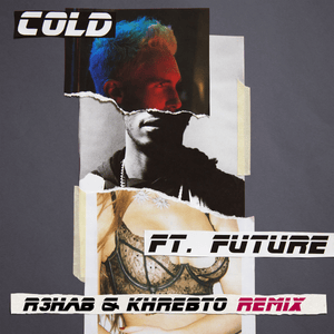 Cold (R3hab & Khrebto Remix) - Maroon 5 (Ft. Future)