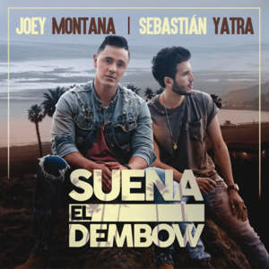 Suena el Dembow - Joey Montana & Sebastián Yatra