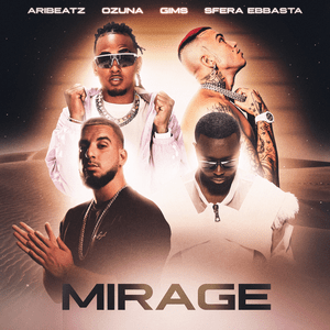 MIRAGE - AriBeatz (Ft. GIMS, Ozuna & Sfera Ebbasta)