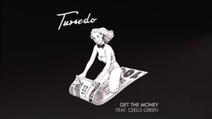 Get The Money - Tuxedo (Ft. CeeLo Green)