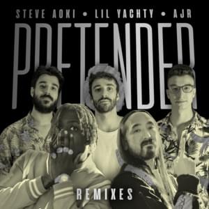 Pretender (Matoma Remix) - Steve Aoki (Ft. AJR & Lil Yachty)