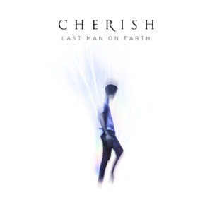 Last Man On Earth - Cherish